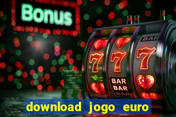 download jogo euro truck simulator 2